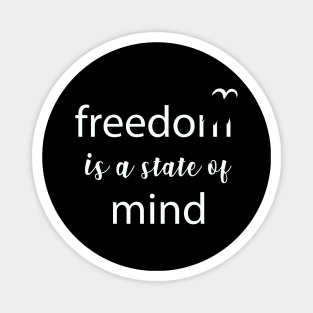 Freedom - State of Mind Freedom Quote Slogan Typography Magnet